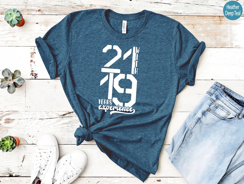 40th Birthday Shirt | 21 Years With 19 Years Hoodie, Bday Gifts For Her, Birthday Gift Ideas, Happy Birthday Gift, Unique Birthday Gift image 8