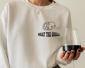 What the Shell Sweatshirt, Funny Turtle T-shirt For Women, Minimalist Sassy Tortoise Hoodie, Turtle Lover Shirts, Gifts for Biologist