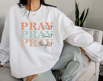 Sudadera cristiana, camiseta "Pray On It", camiseta "Pray Over It", camiseta "Pray Through It", sudadera con capucha "Fe", regalos religiosos para mujeres, camiseta "Pray".