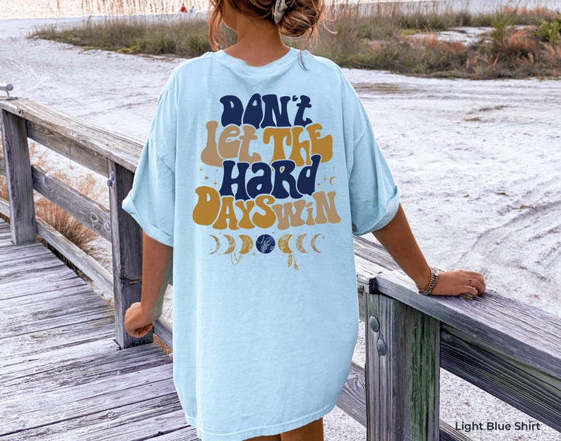 Don't Let The Hard Days Win Sweatshirt, Women's Positive Shirt, Aesthetic Hoodie, Motivational Quotes Shirt, Trendy Gifts For Her Bild 10