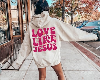 Love Like Jesus Sweatshirt | Christian Hoodie, Jesus Apparel Gift, Bible Verse Shirt, Faith Sweatshirt, Religious Gift for Her