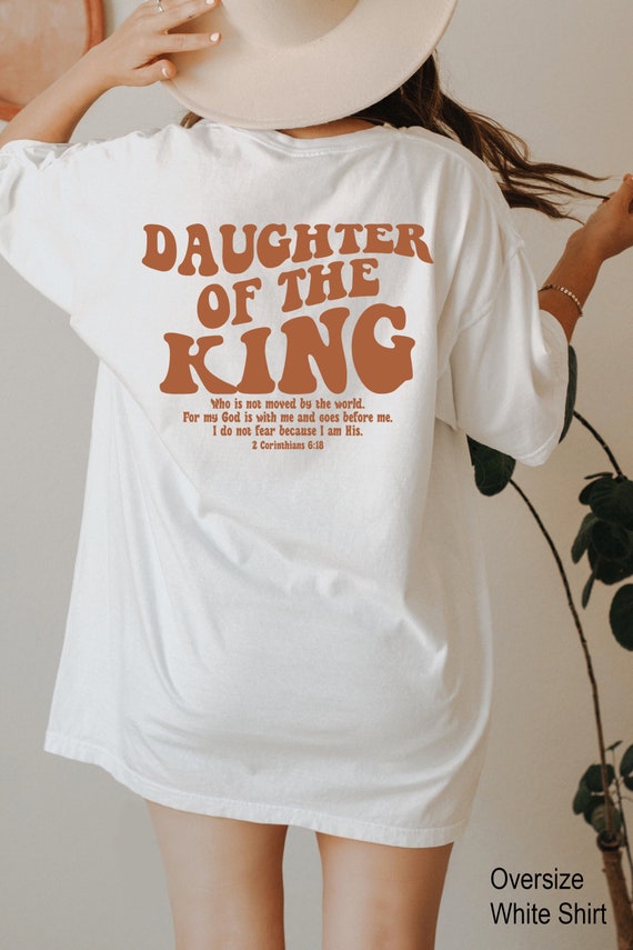 Daughter Of The King Christian Bible Verse Religious T-Shirt Gifts Daughter Of The King Christian Bible Verse Religious T-Shirt Gifts