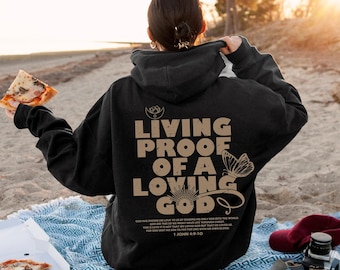Living proof of a loving god Hoodie | comfy hoodie, faith hope love, bible verse, shop for the one, christian hoodie, christian clothing