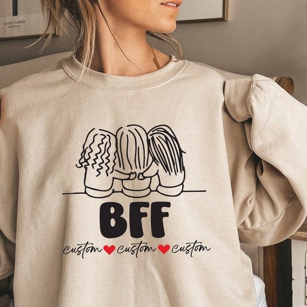 Custom BFF Sweatshirt, Personalized Best Friends Hoodie, Best Friends Forever Tee, Matching Best Friend Shirts For 3, Gift For Besties,E7554