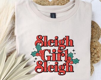 Sleigh Girl Sleigh Shirt | Shirt, New Year Shirt, Mistletoe Shirt, Xmas Shirt, Holiday Shirts, Christmas Gifts