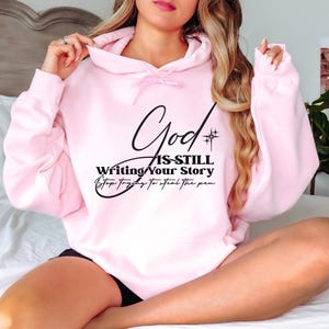 God Is Still Writing Your Story Hoodie, Boho Christian Sweatshirt, Religious T-Shirt, Christian Baby Tee, Trendy Gift For Christian, E8455