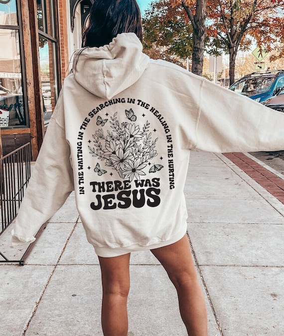 In The Waiting I The Searching In The Healing In The Hurting There Was Jesus Boho Christian Front Back Sweatshirt In The Waiting I The Searching In The Healing In The Hurting There Was Jesus Boho Christian Front Back Sweatshirt