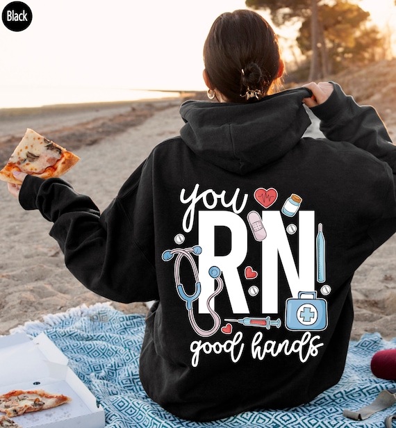 You RN Good Hands Hoodie Cute Nurse Sweatshirt for Work Women s RN Shirt Registered Nurse Tshirt Nursing Student Graduation Gifts E6695 Etsy