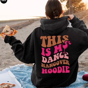This Is My Dance Hangover Hoodie, Women's Funny Dance Sweatshirt, Boho Dance Mom Shirt, Dancer Gifts For Girls, Dance Teacher Gifts, E6212