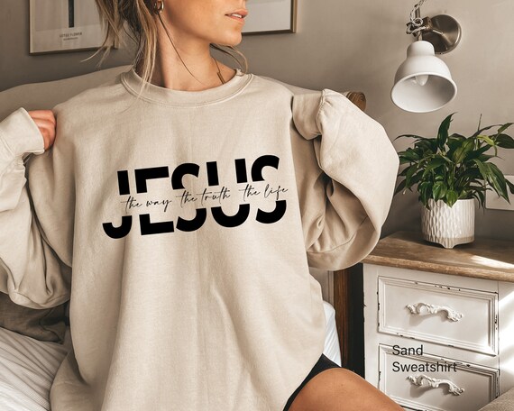 Christian Sweatshirt, Jesus Apparel, Jesus Shirt, Religious Gifts For Women, Catholic Shirt, Cute Christian Shirts, Christian Gifts, EA5083