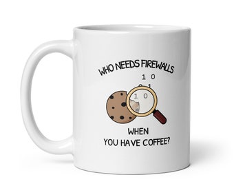 IT Pro 'Who Needs Firewalls When You Have Coffee?' Mug - Cybersecurity, Network Admin, Tech Geek Gift, Programmer Desk Accessory