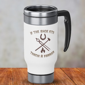 Farrier If the Shoe Fits Thank A Farrier Steel Travel Mug with Handle, 14oz | Horse Farrier | Barrel Racing | Rodeo