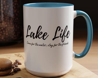 Lake Life Come for the Water, Stay for the Friends Two-Tone Coffee Mug, 15oz | Lake House Coffee Mug | Lake Vacation Mug