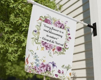 Every Flower is a Soul Floral Garden & House Flag, Garden Flag, House Banner, Gardener Gift, Literary Gift, Gardening Gift