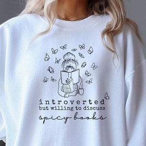 Spicy Book sweatshirt, Dark Romance Reader shirt, Introvert Book Lover crewneck, Introverted Romance Reader Gift, Probably Reading Smut