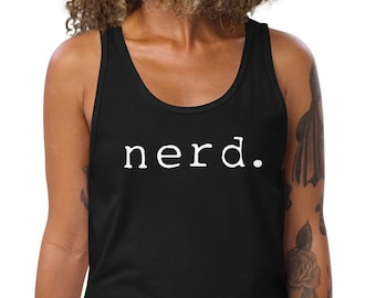 Nerd Unisex Tank | Geeky Shirt | Smart Humor Tank | Funny Nerd Shirt | Gift for Geeks | Nerdy Humor Shirt | Geek T-Shirt | Smart Geek Tank