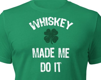 Whiskey Made Me Do It Unisex T-Shirt | Crew Neck | Graphic Tee | Shamrock | St. Patty's | St. Patrick's | Clover | Lucky | Whiskey | Green