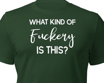 What Kind of Fuckery Is This? Unisex T-Shirt | Crew Neck | Graphic Tee | Shamrock | St. Patty's | St. Patrick's | Clover | Lucky | Irish