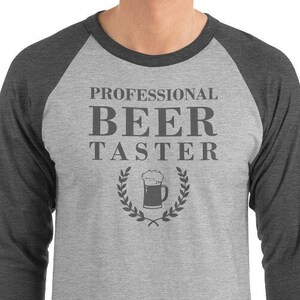 Professional Beer Taster 3/4 Sleeve Unisex Raglan T-Shirt | Crew Neck | Graphic Tee | Microbrew | Beer Shirt | Brewery | Brew Pub | Brewing