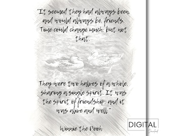 It seems they would always be friends.  Winnie the Pooh. Inspirational Quote.  Philosophy. Digital Download.
