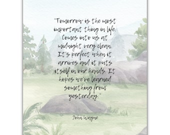 Tomorrow is the most important thing... John Wayne.  Inspirational Quote.  Philosophy. Digital Download.  Lassen Volcanic National Park