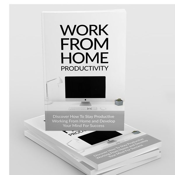 Work From Home Productivity, Become Productive e-Book for online entrepreneurs, Productivity guide for life success, Productivity Hacks