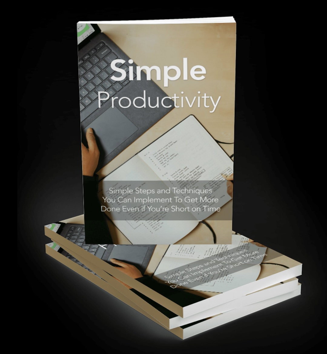 Simple Productivity, Simple Steps and Techniques You Can Implement to ...