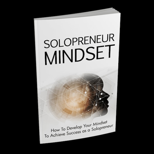Solopreneur Mindset, Mindset for new entrepreneurs,The mindset for successful business practices, Online Success Mindset for content creator