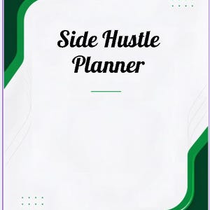 May include: A planner cover featuring the text Side Hustle Planner in black serif font. The design includes a white central area framed by dark green curved borders, a small green horizontal line, and two sets of green dots in the corners.