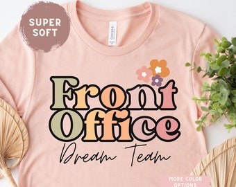 Front Office Dream Team Shirt School Secretary T-Shirt Front office Lady tee Front office Squad Crew Bella Canvas Soft Tee