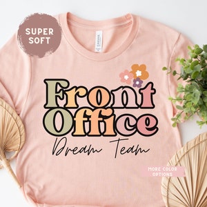 Front Office Dream Team Shirt School Secretary T-Shirt Front office Lady tee Front office Squad Crew Bella Canvas Soft Tee