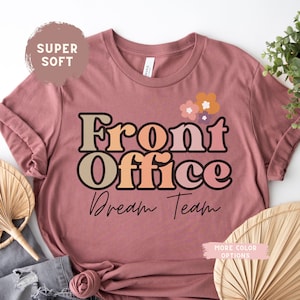 Front Office Dream Team Shirt School Secretary T-Shirt Front office Lady tee Front office Squad Crew Bella Canvas Soft Tee