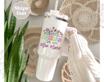 Personalized Retirement Teacher Gift 40oz Tumbler with Handle Retired Teacher Retirement 2025 Funny retirement Women's Retirement Gifts