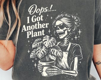 Comfort Colors Vintage Skeleton Shirt Plant Lover Tshirt for Gardeners Oops I Got Another Plant Tee