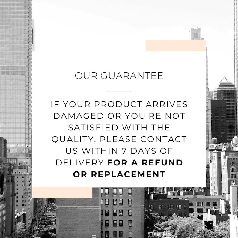Puede incluir: Un cuadrado blanco con texto negro que dice OUR GUARANTEE. IF YOUR PRODUCT ARRIVES DAMAGED OR YOU'RE NOT SATISFIED WITH THE QUALITY, PLEASE CONTACT US WITHIN 7 DAYS OF DELIVERY FOR A REFUND OR REPLACEMENT. Hay dos rect&aacute;ngulos color melocot&oacute;n.