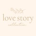 LoveStory Collection