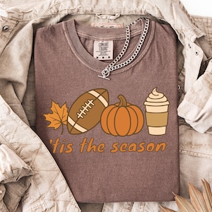 Tis The Season Shirt, Fall Football Shirt for Women, Pumpkin Spice Shirt, Comfort Colors Autumn Tee, Cozy Fall Coffee Shirt, Fall Tee