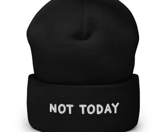 Not Today Embroidered Beanie Chill Cuffed Hat Winter Gift