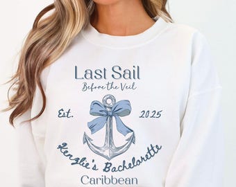 Trendy Bachelorette Cruise Sweater Last Sail Before The Veil Pullover Sweatshirt with Coquette Esthetic Destination Bachelorette Cruise Tee