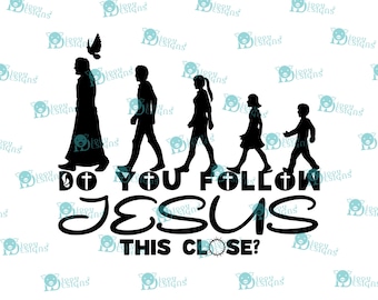 Folgen Sie Jesus in dieser Nähe? SVG / Digital Design - Instant Delivery
