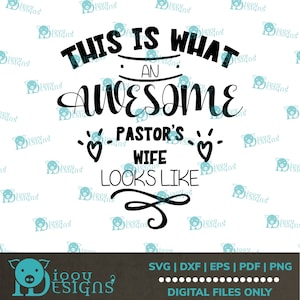 May include: Black and white digital download design file with the text "This is what an awesome pastor's wife looks like" with a heart shape and a swirl design.