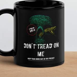 Don&#39;t Tread on Me Mug, IRS, Hand out of My Pocket Coffee Cup, Tax Season Mug Gift, Black Glossy Mug