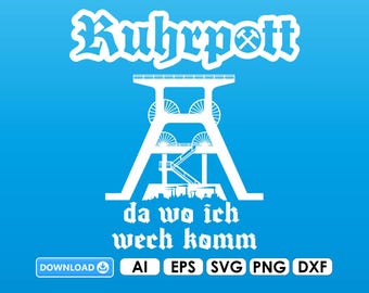 Ruhrpott Plotter File Ai EPS SVG Cricut DIY Digital Download Png Dxf Vinyl Schalke Glück Auf Steiger Fürderturm Kohle