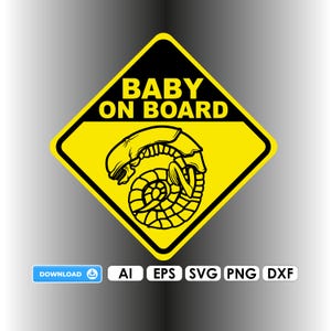 May include: A yellow diamond-shaped sign with a black border and the words "BABY ON BOARD" in black. The sign features a black and yellow illustration of an alien. The sign is designed to be placed on a vehicle.