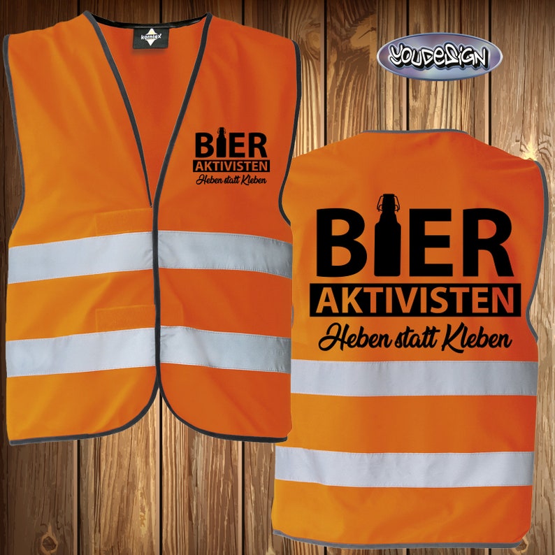 May include: Orange safety vest with reflective stripes and black text that reads "Bier Aktivisten Heben statt Kleben" with a silhouette of a beer bottle.