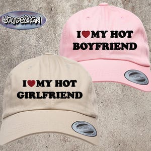 I love my hot Boyfriend Girlfriend Cap Low Profile Cotton Twill Couple Partner embroidered Valentine