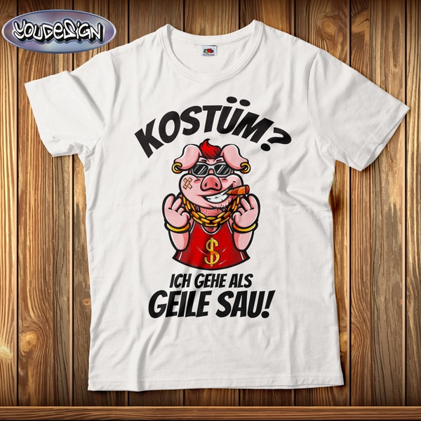 Geile Sau Shirt Fasching T-Shirt Karneval Verkleidung Kostüm Schwein