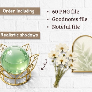 May include: An image showcasing digital design elements. It includes a gold-colored decorative holder with a green orb, a bouquet of white flowers, and a framed botanical print. Text indicates the order includes 60 PNG files, Goodnotes, and Noteful files.