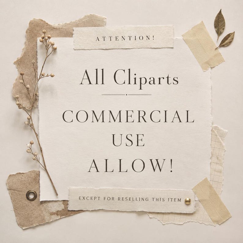 May include: A square piece of off-white paper with torn edges featuring the text: ATTENTION! All Cliparts COMMERCIAL USE ALLOW! EXCEPT FOR RESELLING THIS ITEM. The paper is decorated with beige paper scraps, a dried plant stem, and tape.