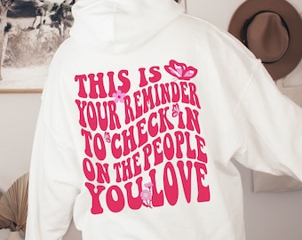Check In On Loved Ones Hoodie, Mental Health Awareness Sweatshirt